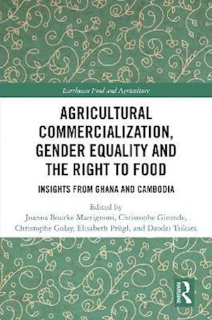 Agricultural Commercialization, Gender Equality and the Right to Food