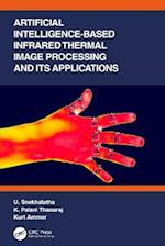 Artificial Intelligence-based Infrared Thermal Image Processing and its Applications