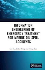 Information Engineering of Emergency Treatment for Marine Oil Spill Accidents