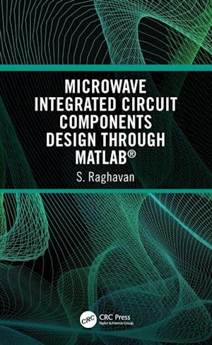 Microwave Integrated Circuit Components Design through MATLAB(R)