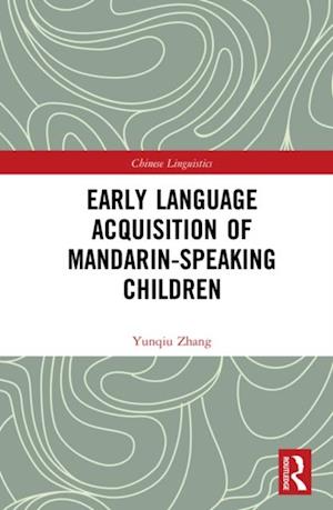 Early Language Acquisition of Mandarin-Speaking Children