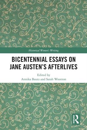 Bicentennial Essays on Jane Austen's Afterlives