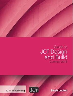 Guide to JCT Design and Build Contract 2016