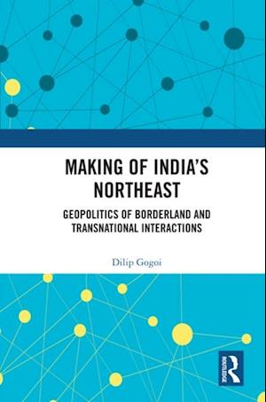 Making of India''s Northeast