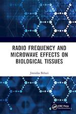 Radio Frequency and Microwave Effects on Biological Tissues