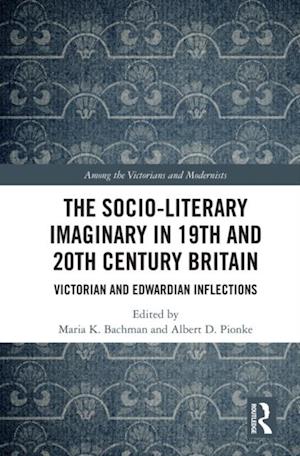 The Socio-Literary Imaginary in 19th and 20th Century Britain