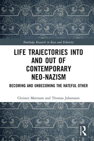 Life Trajectories Into and Out of Contemporary Neo-Nazism