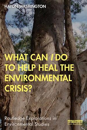 What Can I Do to Help Heal the Environmental Crisis?