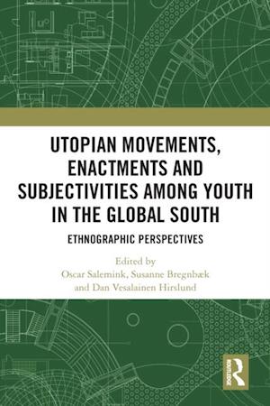 Utopian Movements, Enactments and Subjectivities among Youth in the Global South