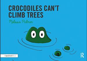 Crocodiles Can''t Climb Trees
