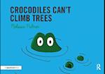 Crocodiles Can''t Climb Trees