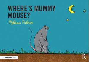 Where''s Mummy Mouse?
