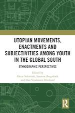 Utopian Movements, Enactments and Subjectivities among Youth in the Global South