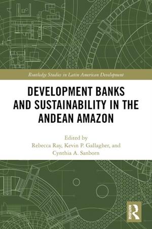 Development Banks and Sustainability in the Andean Amazon