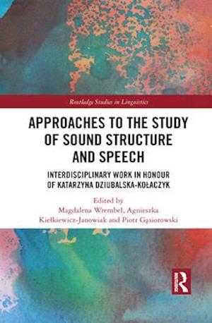 Approaches to the Study of Sound Structure and Speech