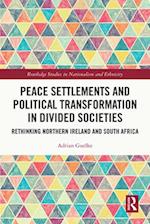 Peace Settlements and Political Transformation in Divided Societies