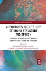 Approaches to the Study of Sound Structure and Speech