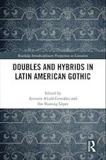 Doubles and Hybrids in Latin American Gothic