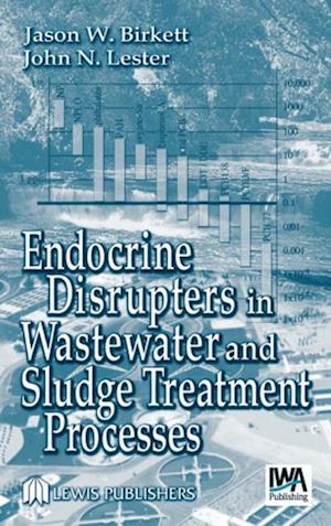 Endocrine Disrupters in Wastewater and Sludge Treatment Processes