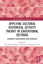 Applying Cultural Historical Activity Theory in Educational Settings