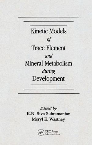 Kinetic Models of Trace Element and Mineral Metabolism During Development