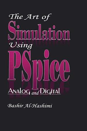 The Art of Simulation Using PSPICEAnalog and Digital