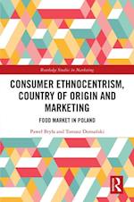 Consumer Ethnocentrism, Country of Origin and Marketing