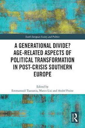 Generational Divide? Age-related Aspects of Political Transformation in Post-crisis Southern Europe