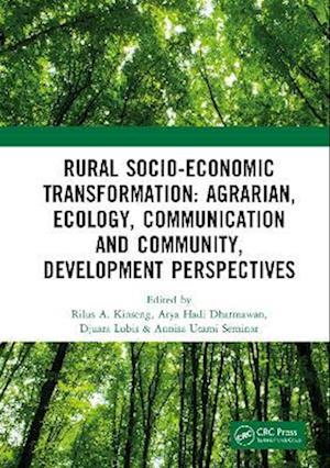 Rural Socio-Economic Transformation: Agrarian, Ecology, Communication and Community, Development Perspectives