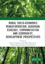 Rural Socio-Economic Transformation: Agrarian, Ecology, Communication and Community, Development Perspectives