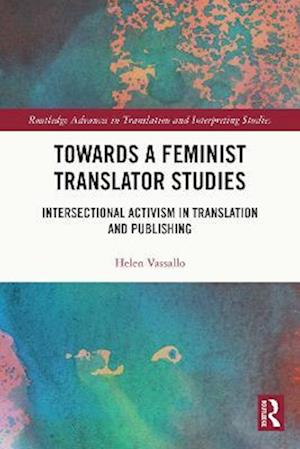 Towards a Feminist Translator Studies