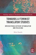 Towards a Feminist Translator Studies
