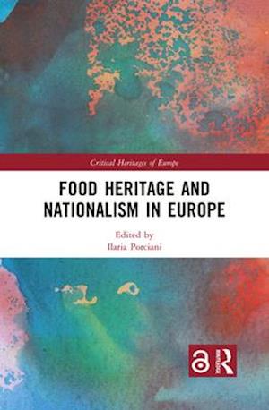 Food Heritage and Nationalism in Europe