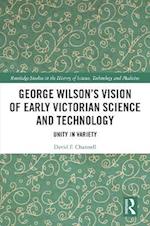 George Wilson's Vision of Early Victorian Science and Technology