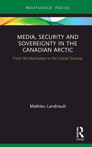 Media, Security and Sovereignty in the Canadian Arctic