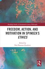 Freedom, Action, and Motivation in Spinoza’s "Ethics"