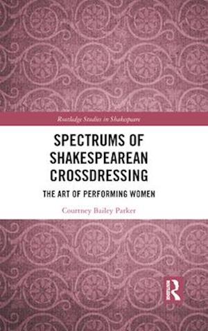 Spectrums of Shakespearean Crossdressing