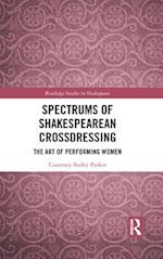 Spectrums of Shakespearean Crossdressing