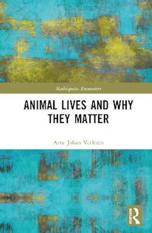 Animal Lives and Why They Matter