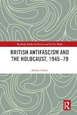 British Antifascism and the Holocaust, 1945-79