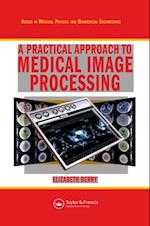 Practical Approach to Medical Image Processing