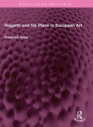 Hogarth and his Place in European Art