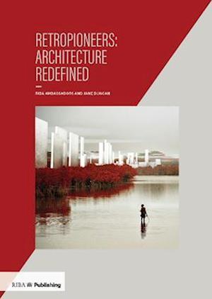 Retropioneers: Architecture Redefined