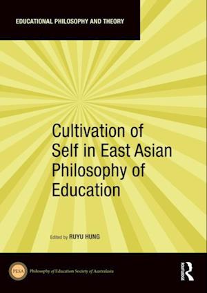 Cultivation of Self in East Asian Philosophy of Education