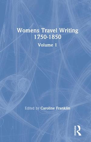 Womens Travel Writing 1750-1850