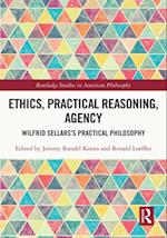 Ethics, Practical Reasoning, Agency