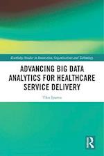 Advancing Big Data Analytics for Healthcare Service Delivery