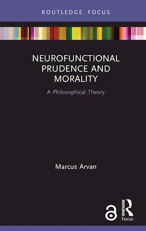 Neurofunctional Prudence and Morality