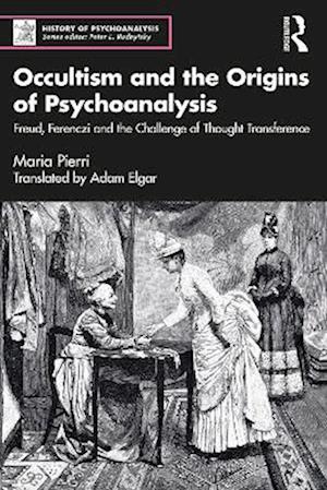 Occultism and the Origins of Psychoanalysis