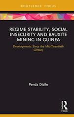 Regime Stability, Social Insecurity and Bauxite Mining in Guinea